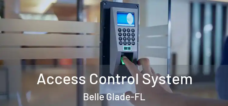  Access Control System Belle Glade-FL