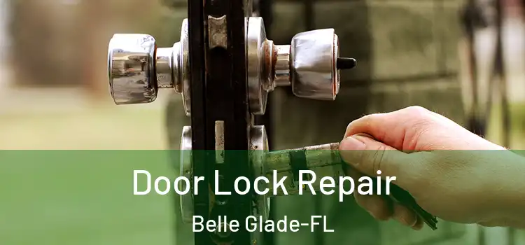 Door Lock Repair Belle Glade-FL