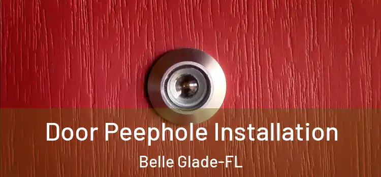 Door Peephole Installation Belle Glade-FL