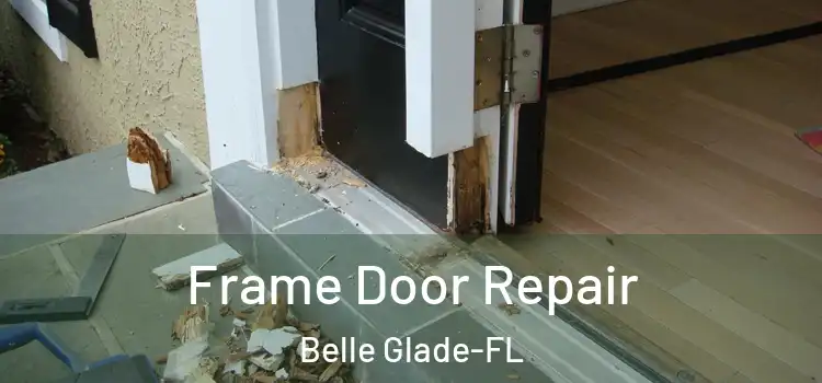  Frame Door Repair Belle Glade-FL