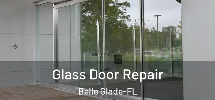  Glass Door Repair Belle Glade-FL