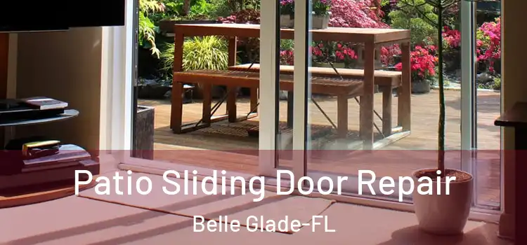 Patio Sliding Door Repair Belle Glade-FL