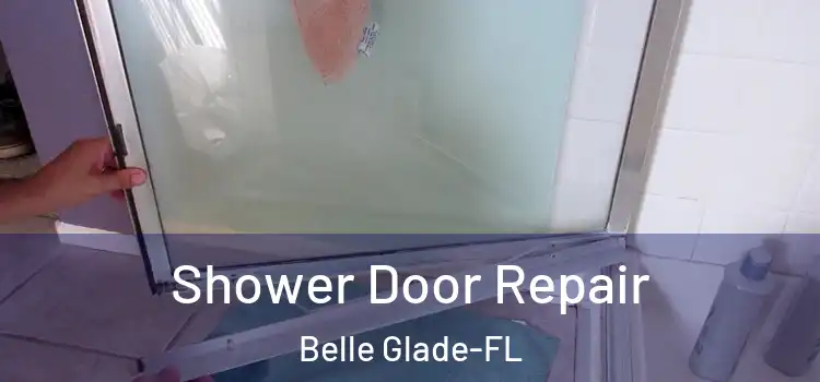  Shower Door Repair Belle Glade-FL